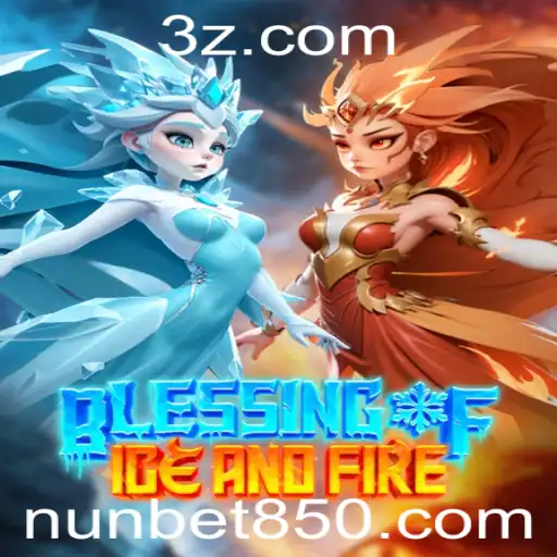 Aventuras Congelantes e Ígneas no Jogo BlessingofIceandFire com a Estratégia Nunbet